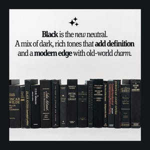 May include: A collection of black books with gold lettering on a white background. The text at the top reads "Black is the new neutral." The books are arranged in a row, showcasing a modern aesthetic.