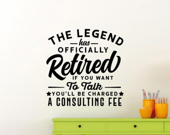 De legende is officieel met pensioen gegaan Decal Wall Vinyl Sticker Pensioen Decor Er wordt een adviesvergoeding in rekening gebracht Quote Art Poster Gift 2105