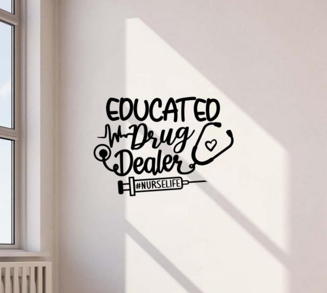 Drug Decals Educated Drug Dealer Decal Wall Vinyl Sticker Nurse Life Decor ...