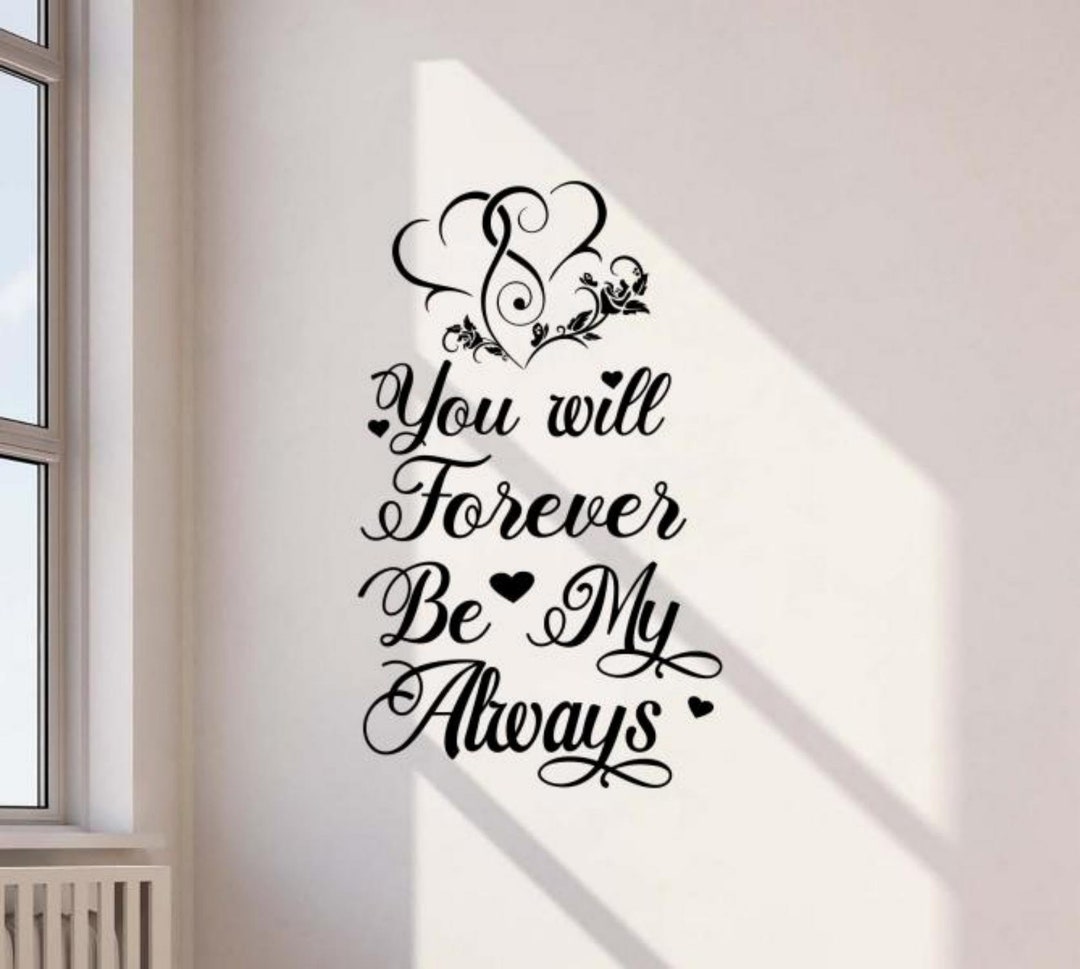 You Will Forever Be My Always Wall Decal Vinyl Sticker St Valentine's ...