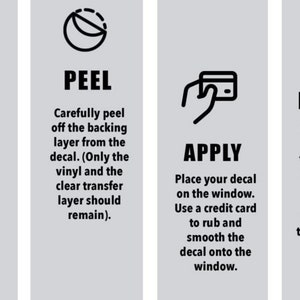 May include: A step-by-step guide for applying a decal to a window or surface. Instructions include cleaning the surface, peeling the backing, applying the decal, and removing the transfer layer. Each step is illustrated with a black and white icon.