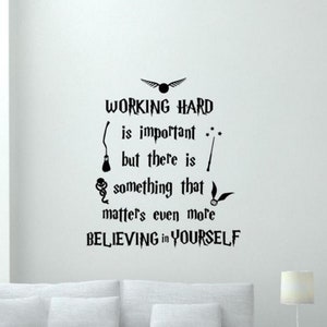 Working Hard is Important Wall Decal Vinyl Sticker Believing in Yourself Wizard Decor Wall Art Sign Poster Gift Mural Print Quote 2223
