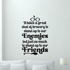 It Takes a Great Deal of Bravery to Stand Up to Our Enemies Wall Decal Vinyl Sticker Sign Decor Art Gift Kids Poster Door Window Mural 4122