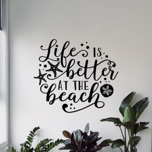 Life Is Better At The Beach Decal Wall Vinyl Sticker Sea Decor Quote Nautical Wall Art Sign Car Truck Print Poster Stencil Gift Mural 1883