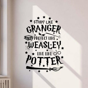 Study Like Granger Protect Like Weasley Wall Decal Vinyl Sticker Wizard Decor Wall Art Sign Poster Gift Mural Stencil Print Quote 2180