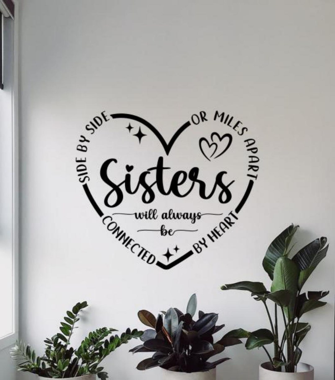 Sisters Decal Wall Vinyl Sticker Side by Side or Miles Apart Will