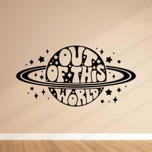 Out of This World Decal Wall Vinyl Sticker Decor Wall Art Sign Bedroom Nursery Poster Gift Mural Print Quote 2245