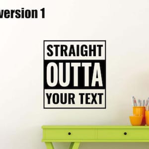 Straight Outta Custom Decal Naklejka ścienna winylowa Spersonalizowany znak Dekoracja ścienna Cytat Prezent Plakat Szablon Mural Cafe Pub Wydruk 2167