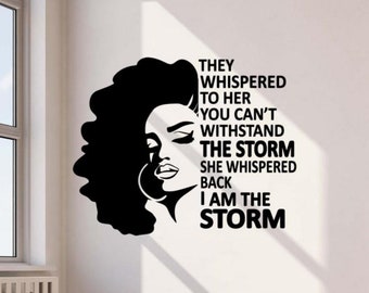 They Whispered to Her You Cannot Withstand the Storm I Am The Storm Decal Wall Vinyl Sticker Sign Quote Decor Art Poster Mural Gift 2263