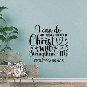 I Can Do All Things Through Christ Who Strengthens Me Decal Wall Vinyl Sticker Philippians 4 13 Decor Wall Art Sign Print Poster Gift 2070