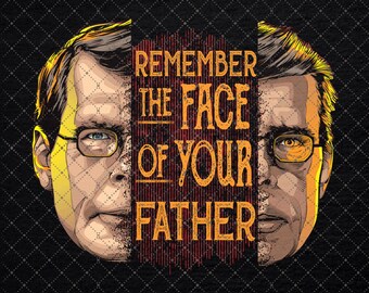 Remember The Face Of Your Father Stephen King The Dark Tower Father Day Png, Hero Dad Png, Happy Father Day, Gift for Dad, Dad Shirt,Dad Png