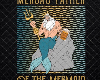 Merdad Father Of The Mermaid Father Day King Triton png, The Little Mermaid png,, King Of Sea png,, Father King png,, Mermaid Daughter png