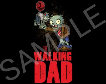 The Walking Dad Plant And Zombie Dad and Son Png, Funny Dad Png, Zombie fan Png, Father's Day Png, Father Day Present, Best Daddy Ever Gift