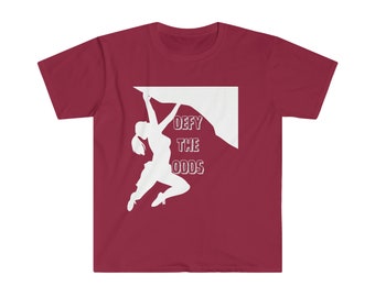 Desafía las probabilidades camiseta escaladora camiseta gráfica mujeres camiseta fuerte idea de regalo para escaladores de montaña Camiseta unisex Softstyle