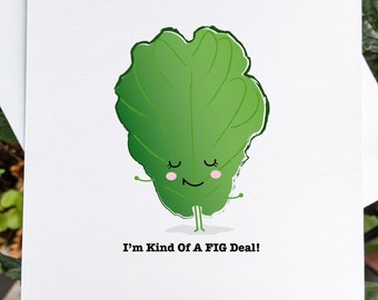 Fiddle Leaf Fig Lovers - I'm Kind Of A FIG Deal - Instant Download A2 Card