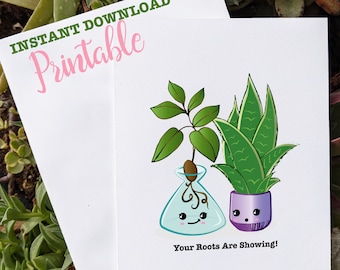 Your Roots Are Showing Plant Propagation Lovers - Instant Download A2 Card
