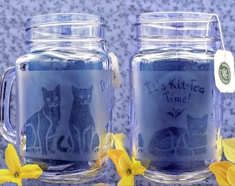 It's Kit-Tea Time! Etched Glass Mug || Mason Jar Cat Lover Kitty Feline Cute Animal Pun Unique Original Handmade Engraved Drinkware Decor
