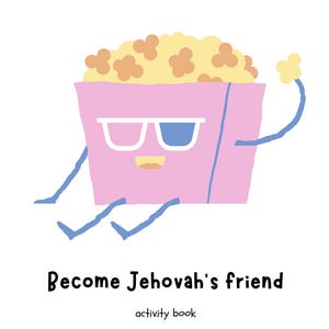 Puede incluir: Una ilustración de dibujos animados de un cubo de palomitas de maíz rosa con una cara sonriente que lleva gafas 3D. El cubo tiene brazos y piernas y está sentado con las piernas cruzadas. El texto "Conviértete en el amigo de Jehová" y "libro de actividades" está debajo de la imagen.