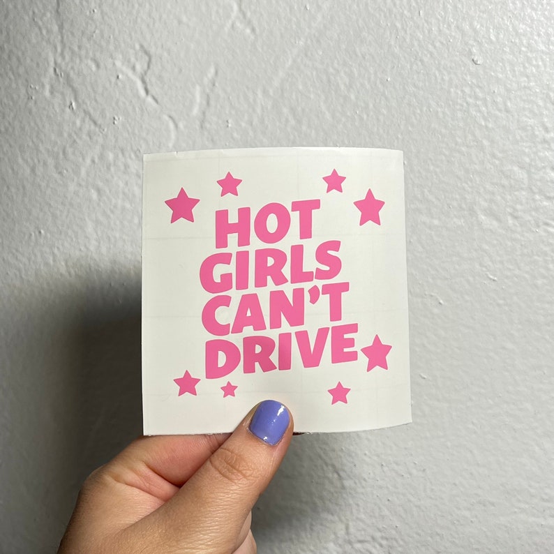 Hot Girls Can't Drive Bumper Sticker | Funny Bumper Stickers | Car Decals | Bumper Stickers 