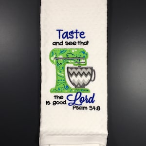 Taste and See that the Lord is Good- Kitchen Towel