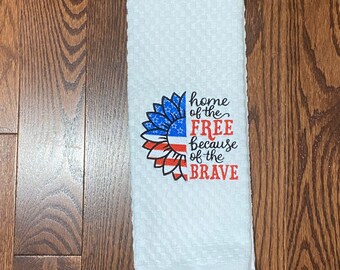 Home of the Free Because of the Brave- Sunflower Towel- Fourth of July- Housewarming Gift- Kitchen Towel- Independence Day