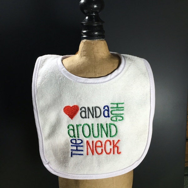 And a Hug Around the Neck- Embroidered Bib- I Love You A Bushel and a Peck and a Hug Around the Neck- Custom Embroidery- Baby Bib