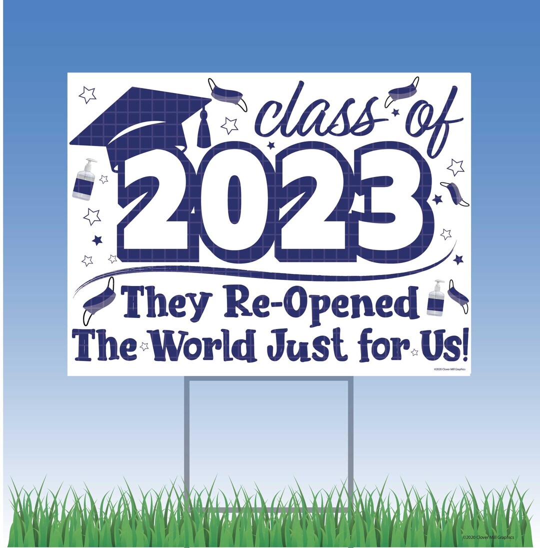 Class of 2023 Graduation Sign They Reopened the World Just for US Yard ...
