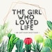 TheGirlWhoLovedLife