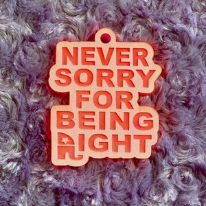 Never Sorry for Being Right Keychain/Pendant Mold/Never Sorry for Being Right Mold/Never Sorry for Being Right Mold/Republican Mold