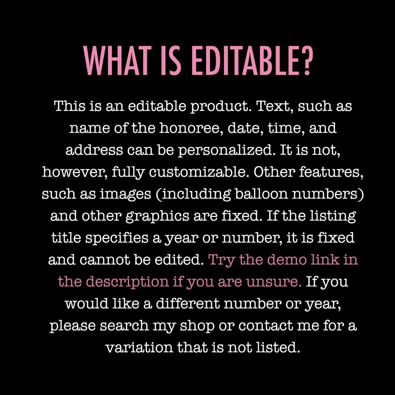 以下が含まれることがあります： 黒いデジタルグラフィックで、ピンク色の文字でWHAT IS EDITABLE?と書かれています。その後に続く白い文字は、名前、日付、時間、住所は編集可能ですが、画像、バルーンの数字、その他のグラフィックは固定されていることを説明しています。