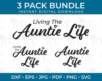 Living The Auntie Life SVG Bundle | Auntie Life svg | Black and White