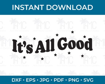 It's All Good svg, Positive saying and quote, SVG cut file Cricut, Silhouette, stars svg, gift idea for her