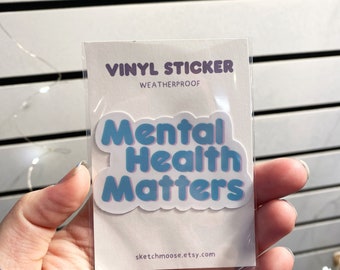 Mental Health Matters Sticker | Motivational | Weather Proof | Glossy Laminate |