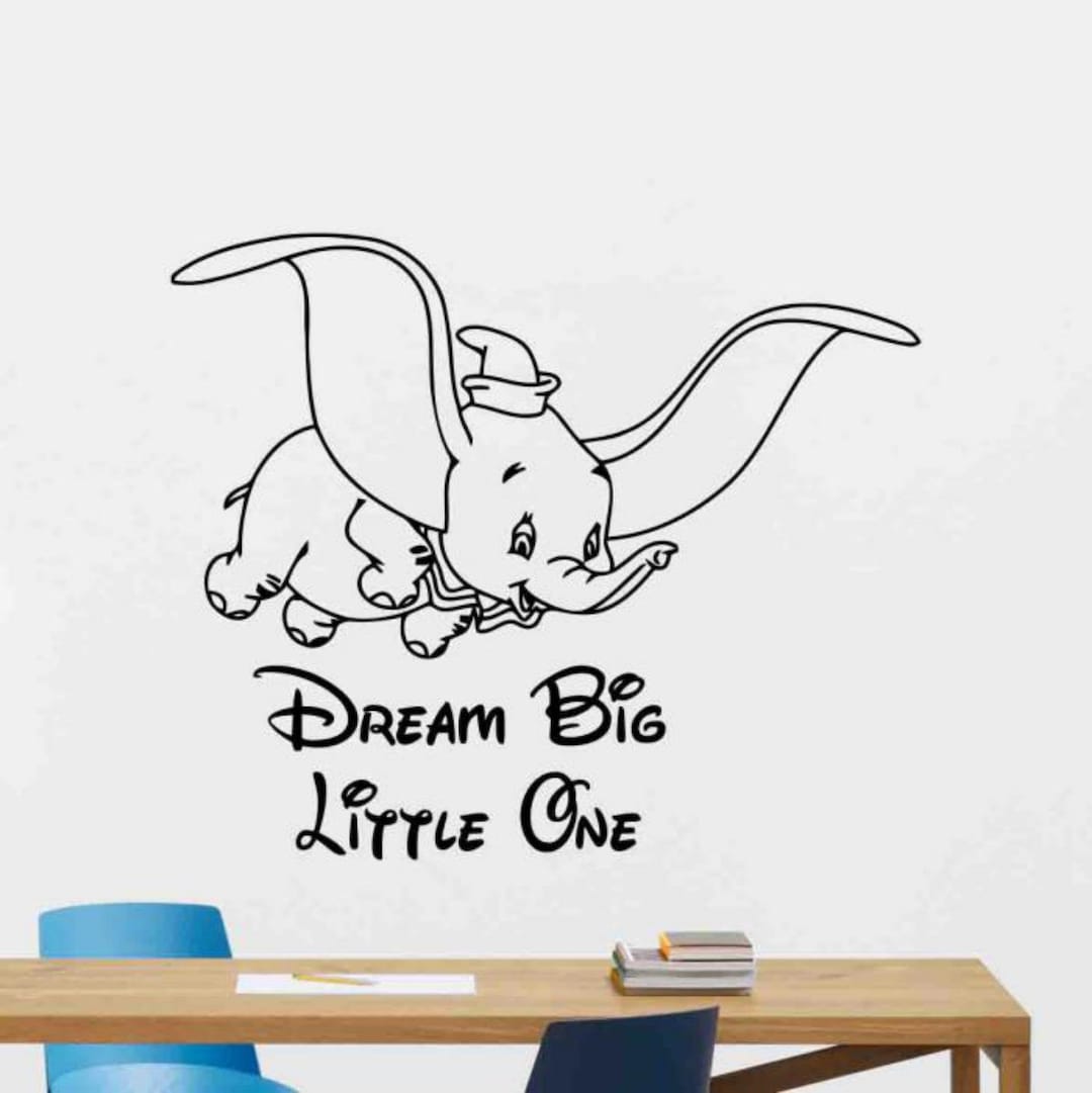 Dumbo Wall Decal Dream Big Little One Walt Disney Quote Dumbo Etsy