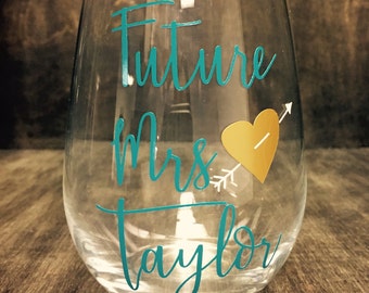 Future Mrs Glass,Future Mrs Wine Glass, Future Mrs Stemless Wine Glass, Future Mrs, Bride Glass, Personalized Bride Glass,Personalized Glass