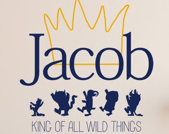 Where The Wild Things Are Wall Decal, Personalized Wild Things Wall Decal, King of All Wild Things Decal, Wild Things Decal,Nursey Decal