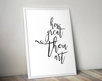 How Great Thou Art Digital Print, Printable File, Digital Print file, Faith, Printable, How Great Print, How Great Thou Art