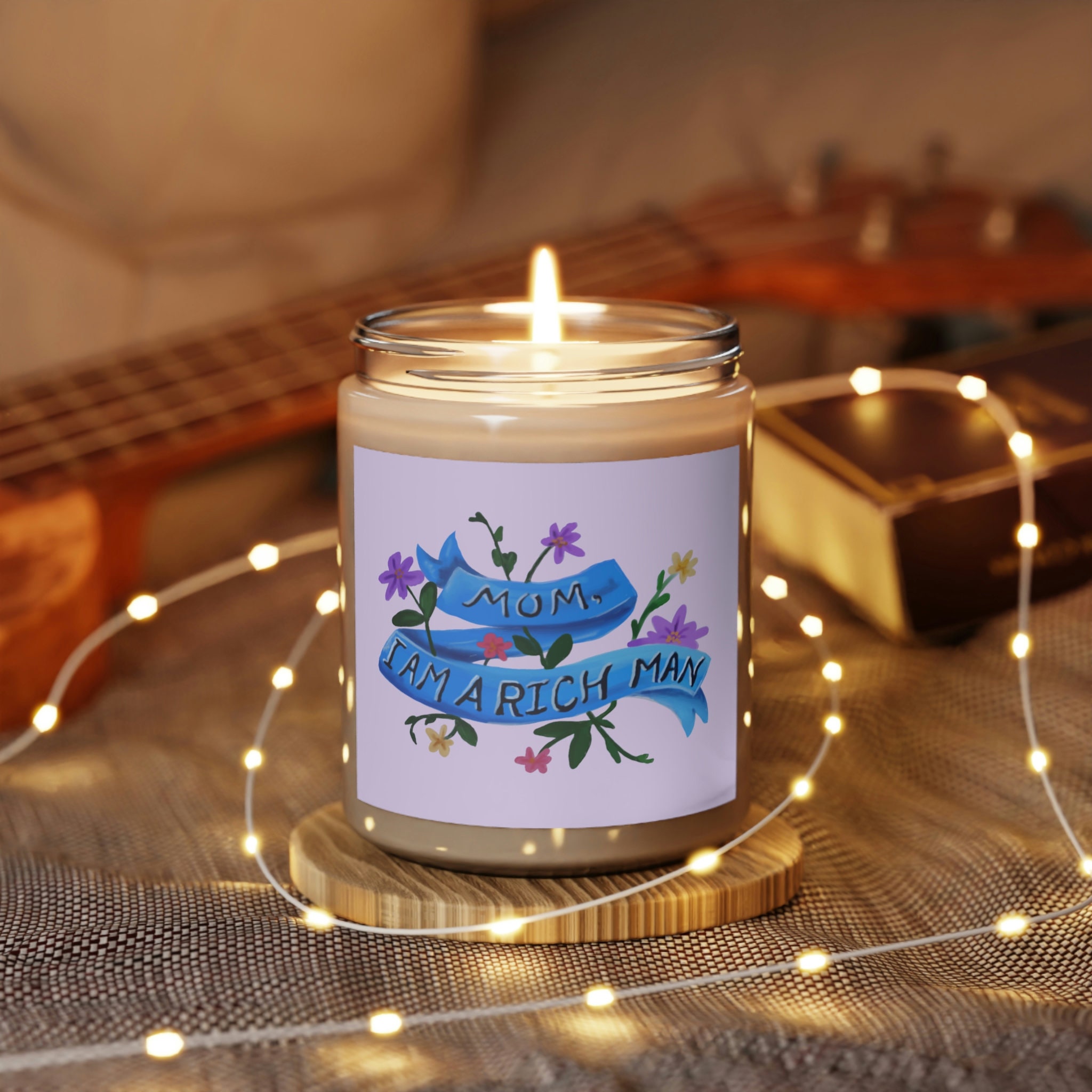 Mom I am a Rich Man ~ Taylor Swift / Cher Design~ Scented Candle, 9oz, Cinnamon Stick / Vanilla