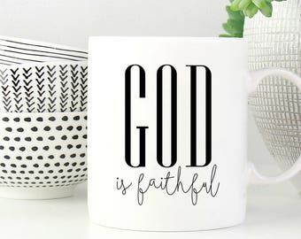 God is Faithful – 15oz Coffee Mug, Christian Gifts, Inspirational Quote, Gift for Her, Christian Mug, Coffee Mug Quotes, Spiritual Gifts