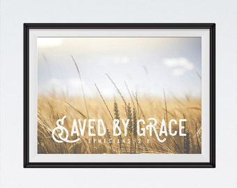 Saved by Grace Ephesians 2:8 INSTANT DOWNLOAD Bible Verse Art, Country Decor, Scripture Print, Christian Wall Art, , Grace Sign, Grace Print