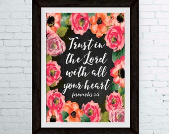 Trust in the LORD with all your heart - Proverbs 3:5 Scripture Print - Bible Verse Print - Trust Bible Verse Art - Floral Christian Print