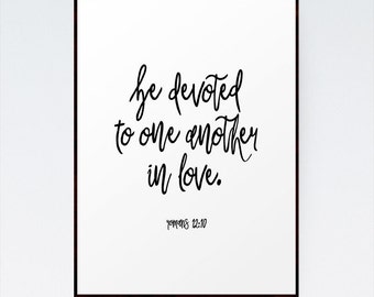 Be devoted to one another in love – Romans 12:10 - Black & White Scripture Print, Christian Print, Christian Wall Art, Christian Home Decor