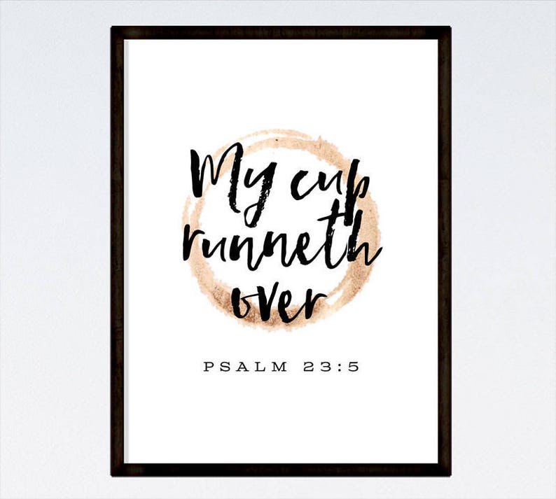 My Cup Over Psalm 235, Bible Verse Print, Kitchen Decor