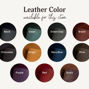 May include: Image showcasing a selection of leather colors available for an item. Colors include black, green, green gray, brown, chocolate, ginger, navy blue, olive, purple, red, and rusty. Text reads "Leather Color available for this item."