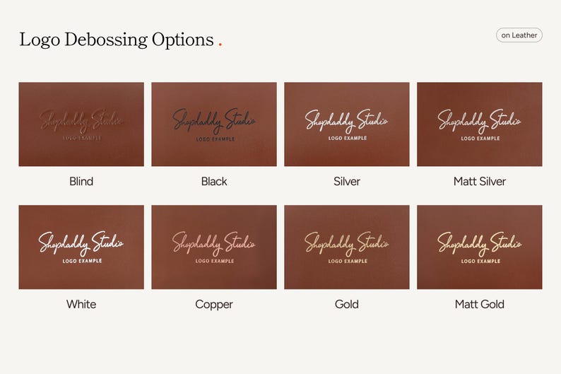 May include: Image showcasing logo debossing options on leather. Features brown leather swatches with the "Shopdaddy Studio" logo in various colors: blind, black, silver, matt silver, white, copper, gold, and matt gold.