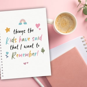 Cosas que los niños han dicho Cuaderno, Nuevo regalo de bebé para padres, Libro de recuerdos de recuerdo, Citas para niños