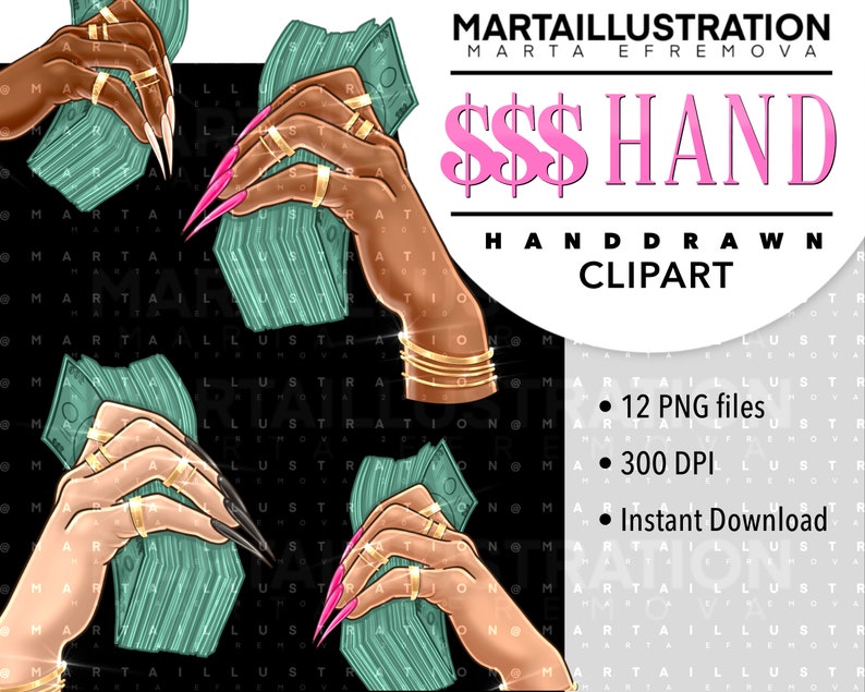 Pu&ograve; includere: Quattro mani che tengono pile di banconote verdi con anelli d'oro e unghie smaltate di rosa. Il testo "$$$ HAND" &egrave; in lettere rosa sopra le mani. Il testo "HAND DRAWN CLIPART" &egrave; sotto le mani. Il testo "12 PNG files", "300 DPI" e "Instant Download" &egrave; in testo nero su sfondo bianco.