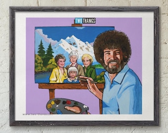 Golden Girls Bob Ross Mashup Art Print – Pop Culture Gift