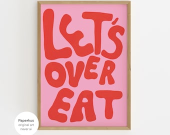 Nein Ai | Let's Over Eat Druck | Pink Typographie, Küche Wandkunst (Digitaler Download)