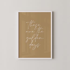 These Are the Golden Days Print | Inspirational Wall Art | Modern Minimalist Decor | Digital Download | Nursery Print